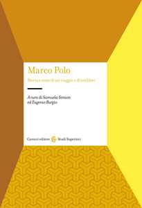 Marco Polo. Storia e mito di un viaggio e di un libro
