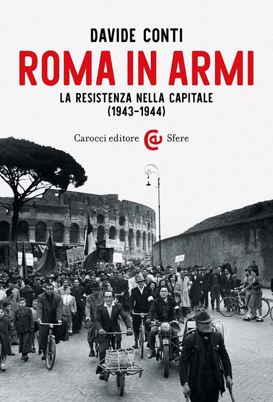 Roma in armi. La Resistenza nella capitale (1943-1944) - Davide Conti - copertina