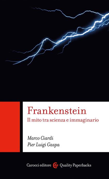 Frankenstein. Il mito tra scienza e immaginario - Marco Ciardi,Pier Luigi Gaspa - copertina