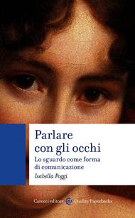 Parlare con gli occhi. Lo sguardo come forma di comunicazione