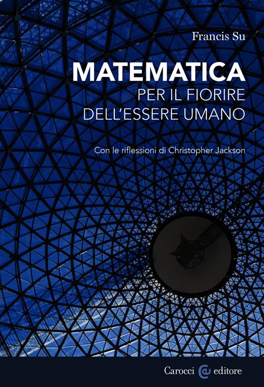 Matematica per il fiorire dell'essere umano - Su Francis Edward - ebook
