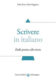 Scrivere in italiano. Dalla pratica alla teoria
