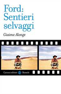 Ford: «Sentieri selvaggi»