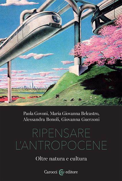 Ripensare l'Antropocene - Paola Govoni,Giovanna Belcastro,Alessandra Bonoli - copertina