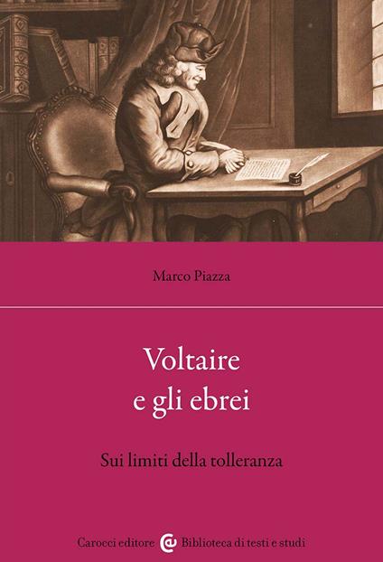 Voltaire e gli ebrei. Sui limiti della tolleranza - Marco Piazza - copertina