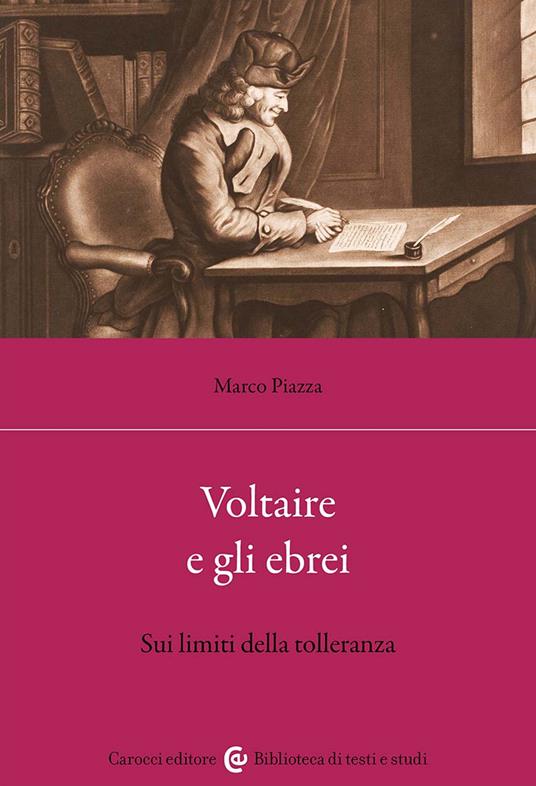 Voltaire e gli ebrei. Sui limiti della tolleranza - Marco Piazza - copertina