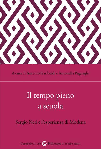 Il tempo pieno a scuola. Sergio Neri e l'esperienza di Modena - copertina