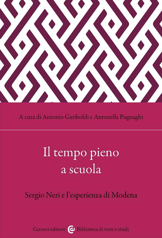 Il tempo pieno a scuola. Sergio Neri e l'esperienza di Modena - copertina
