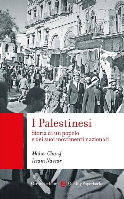I palestinesi. Storia di un popolo e dei suoi movimenti nazionali - Maher Charif,Issam Nassar - copertina
