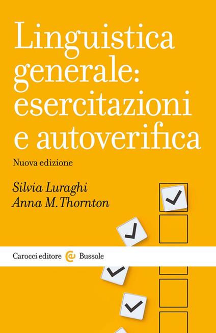 Linguistica generale: esercitazioni e autoverifica - Silvia Luraghi,Anna Maria Thornton - copertina