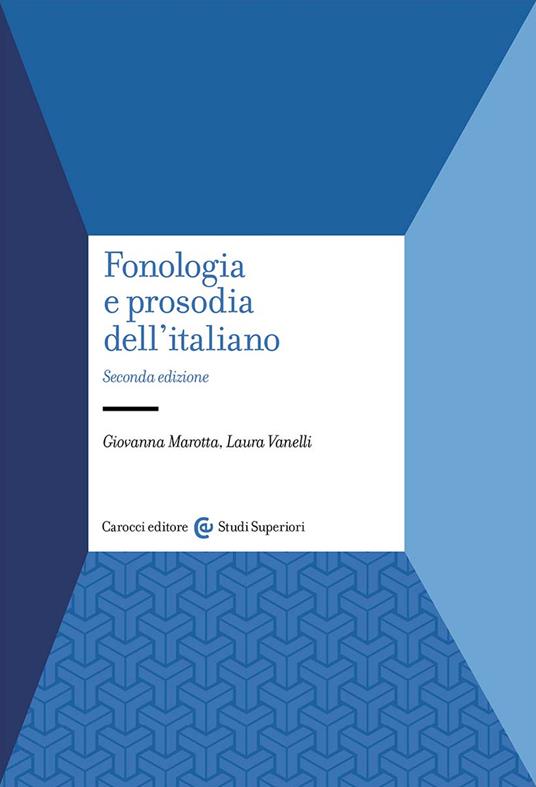 Fonologia e prosodia dell’italiano - Giovanna Marotta,Laura Vanelli - copertina