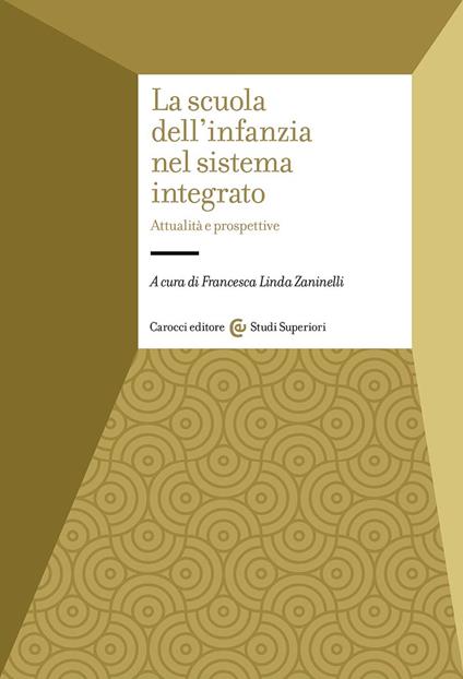 La scuola dell'infanzia nel sistema integrato. Attualità e prospettive - copertina