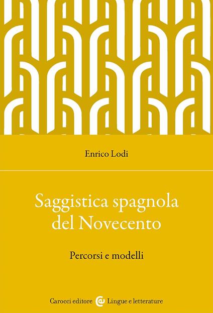 Saggistica spagnola del Novecento. Percorsi e modelli - Enrico Lodi - copertina