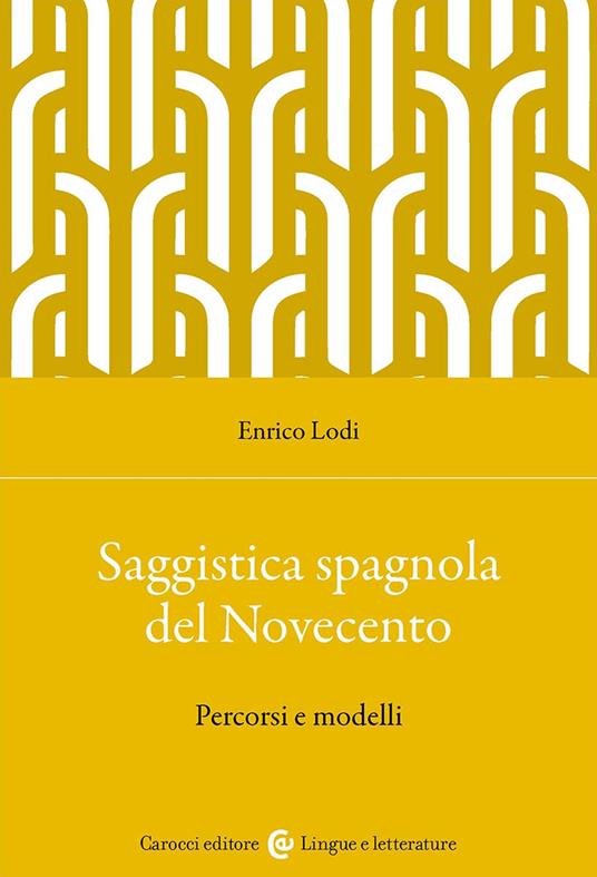 Saggistica spagnola del Novecento. Percorsi e modelli - Enrico Lodi - copertina