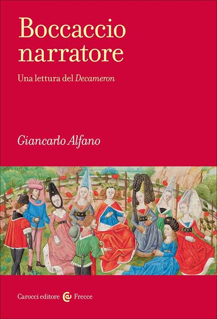 Boccaccio narratore. Una lettura del Decameron - Giancarlo Alfano - copertina