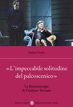 «L'impeccabile solitudine del palcoscenico». La drammaturgia di Vitaliano Trevisan