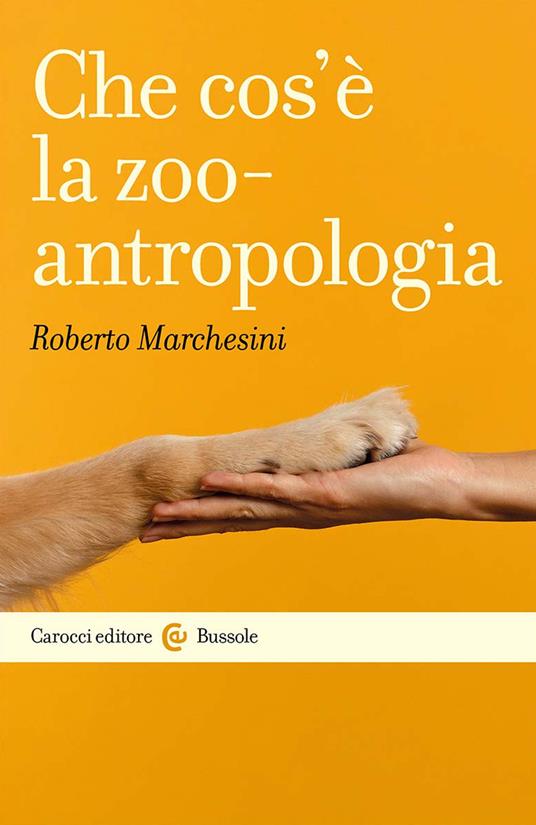 Che cos'è la zooantropologia - Roberto Marchesini - copertina
