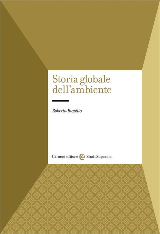 Storia globale dell'ambiente - Roberta Biasillo - copertina