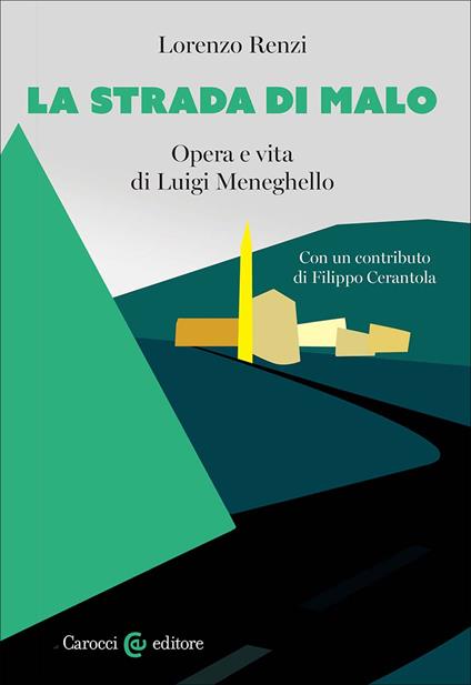 La strada di Malo. Opera e vita di Luigi Meneghello - Lorenzo Renzi - copertina