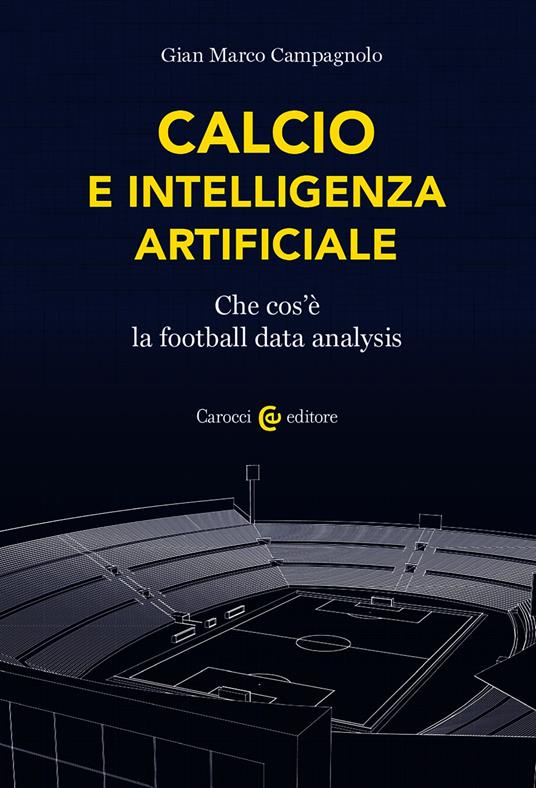 Calcio e intelligenza artificiale - Campagnolo Gian Marco - ebook