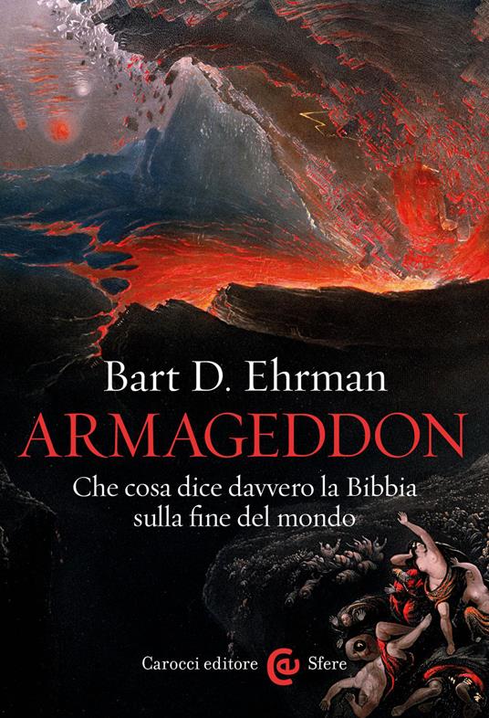 Armageddon. Che cosa dice davvero la Bibbia sulla fine del mondo - Bart D. Ehrman - ebook
