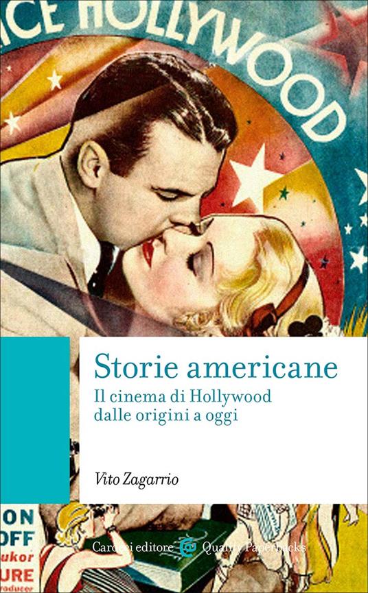 Storie americane. Il cinema di Hollywood dalle origini a oggi - Vito Zagarrio - copertina