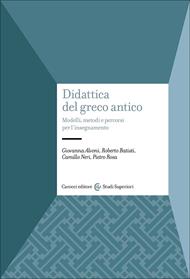 Didattica del greco antico. Modelli, metodi e percorsi per l'insegnamento