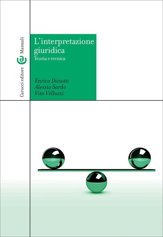 L'interpretazione giuridica. Teoria e tecnica - Vito Velluzzi,Enrico Diciotti,Alessio Sardo - copertina
