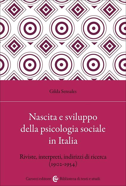 Nascita e sviluppo della psicologia sociale in Italia. Riviste, interpreti, indirizzi di ricerca (1902-1954) - Gilda Sensales - copertina