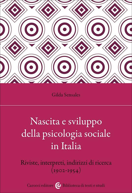 Nascita e sviluppo della psicologia sociale in Italia. Riviste, interpreti, indirizzi di ricerca (1902-1954) - Gilda Sensales - copertina