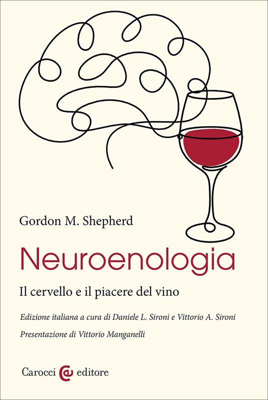 Neuroenologia. Il cervello e il piacere del vino - Gordon M. Shepherd - copertina