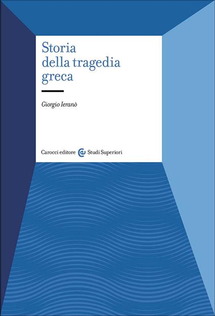 Storia della tragedia greca - Giorgio Ieranò - copertina