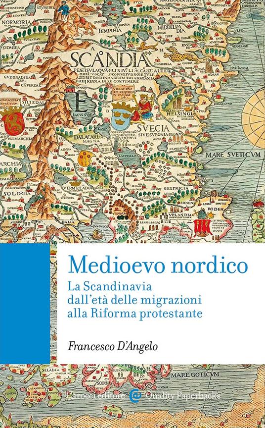 Medioevo nordico. La Scandinavia dall'età delle migrazioni alla Riforma protestante - Francesco D'Angelo - copertina
