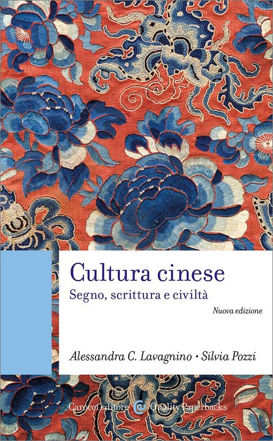 Cultura cinese. Segno, scrittura e civiltà - Alessandra Cristina Lavagnino,Silvia Pozzi - copertina