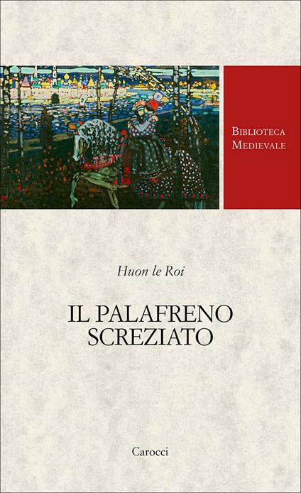 Il palafreno screziato. Ediz. critica - Huon Le Roi - copertina
