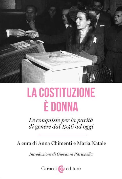 La Costituzione è donna. Le conquiste per la parità di genere dal 1946 ad oggi - copertina