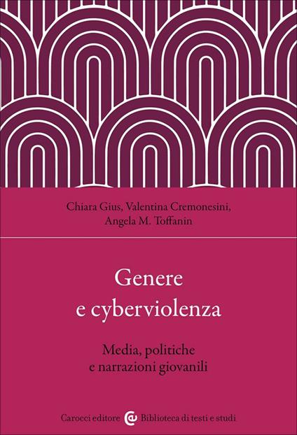 Genere e cyberviolenza - Chiara Gius,Valentina Cremonesini,Angela M. Toffanin - copertina