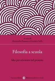 Filosofia a scuola. Idee per orientarsi nel presente