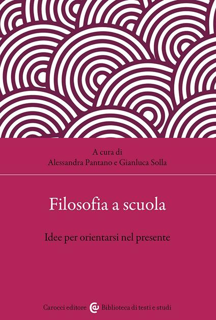 Filosofia a scuola. Idee per orientarsi nel presente - copertina