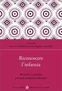 Libro Riconoscere l'infanzia. Ricerche e pratiche per una comunità educante 