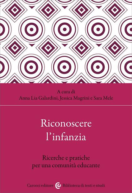 Riconoscere l'infanzia. Ricerche e pratiche per una comunità educante - copertina