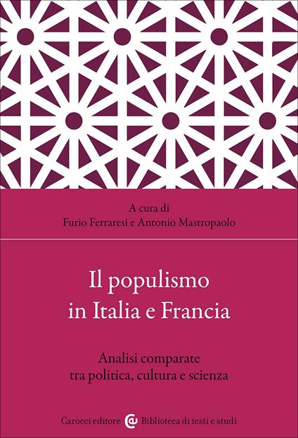 Il populismo in Italia e Francia. Analisi comparate tra politica, cultura e scienza - Furio Ferraresi - copertina