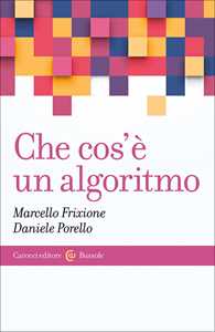 Libro Che cos'è un algoritmo Marcello Frixione Daniele Porello