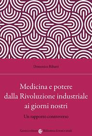 Medicina e potere dalla Rivoluzione industriale ai giorni nostri. Un rapporto controverso