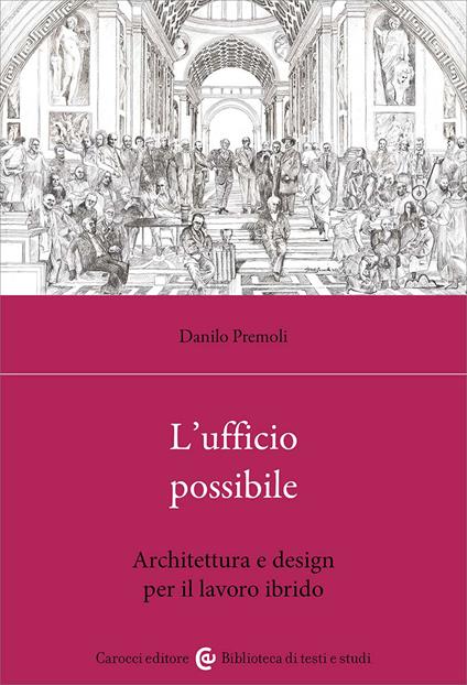 L'ufficio possibile. Architettura e design per il lavoro ibrido - Danilo Premoli - copertina
