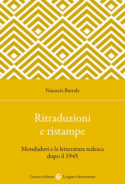 Ritraduzioni e ristampe. Mondadori e la letteratura tedesca dopo il 1945 - Natascia Barrale - copertina