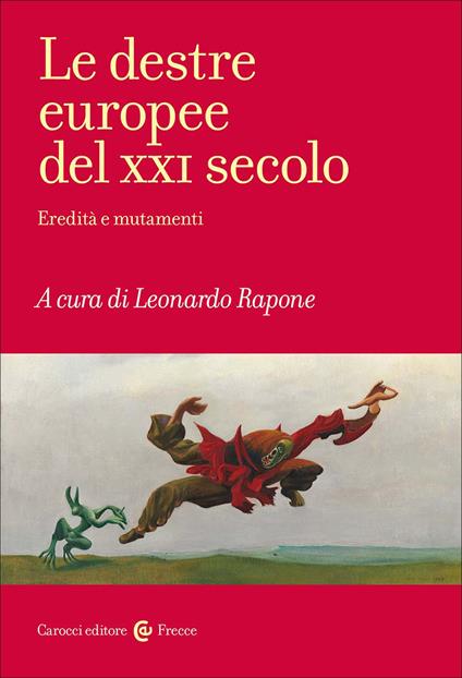 Le destre europee del XXI secolo. Eredità e mutamenti - copertina