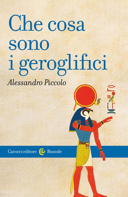 Che cosa sono i geroglifici - Alessandro Piccolo - copertina
