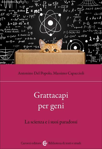 Grattacapi per geni. La scienza e i suoi paradossi - Massimo Capaccioli,Antonino Del Popolo - copertina