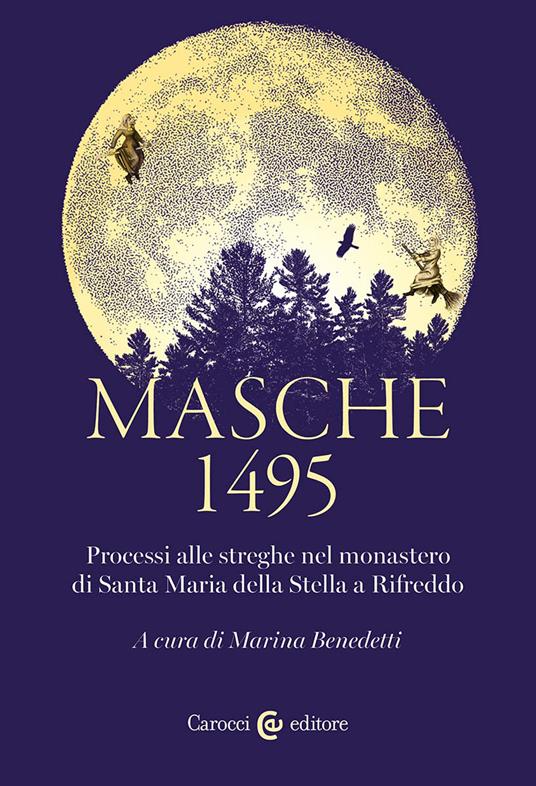 Masche 1495. Processi alle streghe nel monastero di Santa Maria della Stella a Rifreddo - copertina